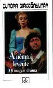 A néma levente - Öt magyar dráma Azonnal elérhető