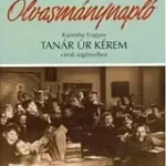Különleges ajánlat Olvasmánynapló Karinthy Frigyes Tanár úr kérem című regényéhez