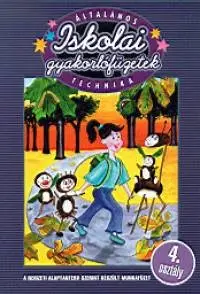 Iskolai gyakorlófüzetek - Technika 4. osztály Prémium