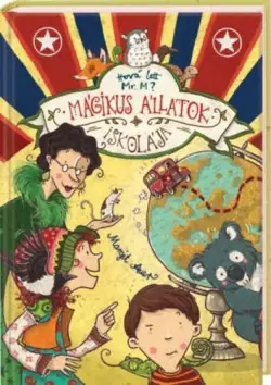 Olcsóbb Mágikus állatok iskolája 7. - Hová lett Mr. M?