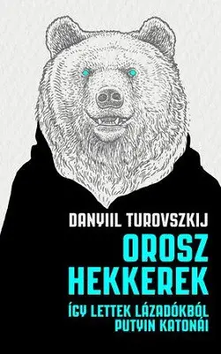 Orosz hekkerek - Így lettek lázadókból Putyin katonái Prémium