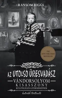 Azonnali szállítás Az utolsó üresvadász - Vándorsólyom kisasszony különleges gyermekei 6.
