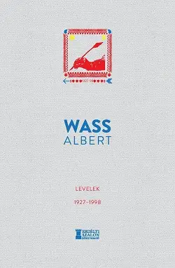 Legkelendőbb Levelek 1927-1998 - Wass Albert Művei