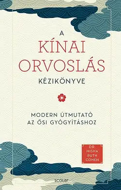 Exkluzív ajánlat A kínai orvoslás kézikönyve - Az ősi gyógyítás modern útmutatója