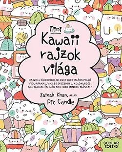 Kawaii rajzok világa - Mini - Rajzolj übercuki jeleneteket imádni való figurákkal, vicces díszekkel, különleges mintákkal Biztonságos fizetés
