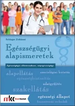 Egészségügyi alapismeretek - Egészségügyi ellátórendszer, népegészségügy Kedvezményes ár