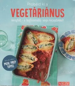 Próbáld ki a vegetáriánus konyhát - a legfinomabb vega receptekkel! - Sok-sok praktikus MEAL PREP TIPPEL Biztonságos fizetés