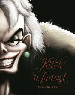 Nézd meg most Kitör a frász! - Szörnyella története - Disney - Villains