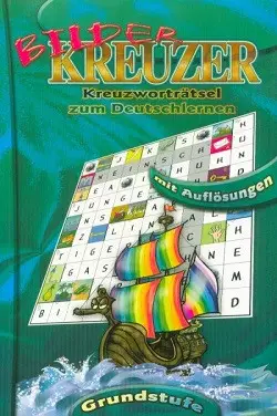 Kreuzer Bilder: Kreuzwortratsel zum deutschlernen - Grundstufe - Kreuzworträtsel zum Deutschlernen Rendeld meg most