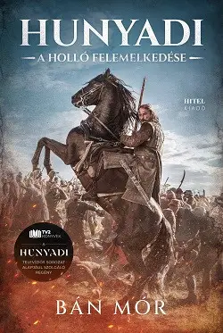 Kiárusítás Hunyadi - A holló felemelkedése /A televíziós sorozat alapján készült regény