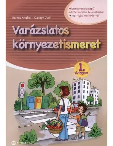 Varázslatos környezetismeret 1. évfolyam - kompetenciaalapú, differenciáló feladatokkal, matricás mellékletekkel Vedd meg most