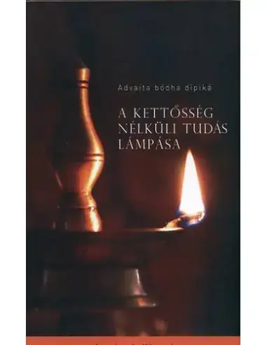 A kettősség nélküli tudás lámpása - Advita bódha dípka Ajánlat