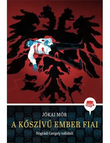 A kőszívű ember fiai - Nógrádi Gergely tollából - Klassz! 1. Kedvezmény