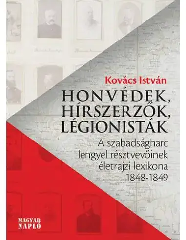 Honvédek, hírszerzők, légionisták - A szabadságharc lengyel résztvevőinek életrajzi lexikona 1848-1849 Árcsökkenés