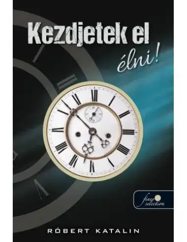 Kezdjetek el élni! Szuper ajánlat