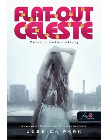 Flat Out Celeste - Celeste bolondulásig (Flat Out Love 3.) - puha kötés Legnépszerűbb