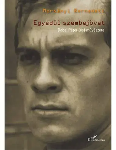 Egyedül szembejövet - Dobai Péter (és) művészete Prémium