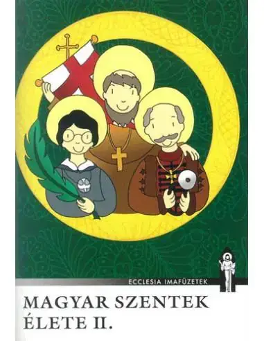 Magyar szentek élete II. Olcsó