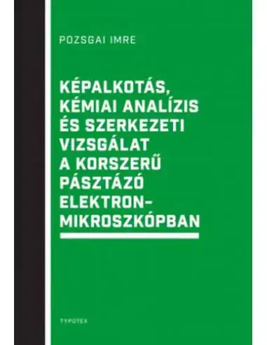 Vedd meg online Képalkotás, kémiai analízis és szerkezeti vizsgálat a korszerű pásztázó elektronmikroszkópban
