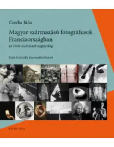 Végkiárusítás Magyar származású fotográfusok Franciaországban - Az 1920-as évektől napjainkig