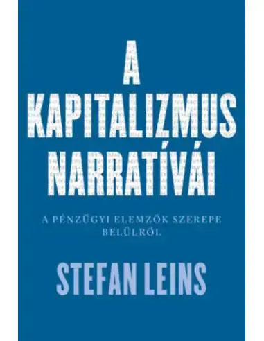 A kapitalizmus narratívái - A pénzügyi elemzők szerepe belülről Vásárlói kedvenc