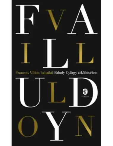 Francois Villon balladái Faludy György átköltésében - Megáldva és leköpve mindenütt Biztonságos fizetés