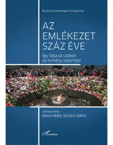 Az emlékezet száz éve - Így látja az utókor az örmény népirtást Biztonságos vásárlás