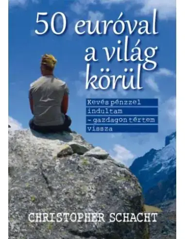 Szuper ajánlat 50 euróval a világ körül - Kevés pénzzel indultam - gazdagon tértem vissza
