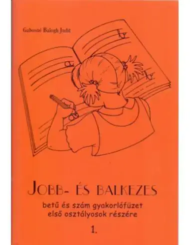 Akciós ár Jobb és balkezes betű és szám gyakorlófüzet 1-2. - Első osztályosok részére