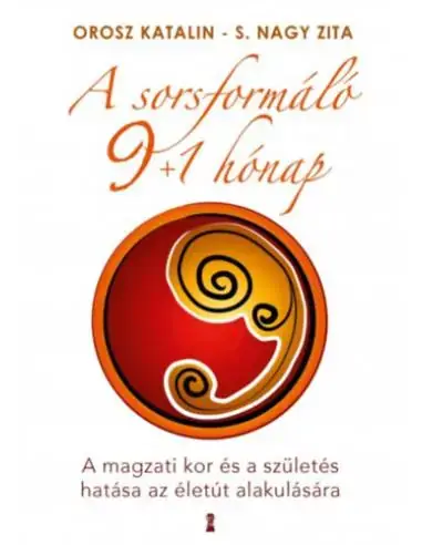 Szezonális akció A sorsformáló 9+1 hónap - A magzati kor és a születés hatása az életút alakulására
