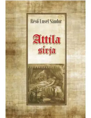 Attila sírja Legkelendőbb