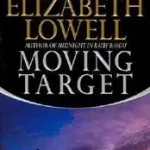Vásárlói kedvenc Moving Target byLowell, Elizabeth;