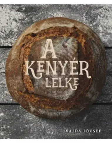 A kenyér lelke Rendeld meg most