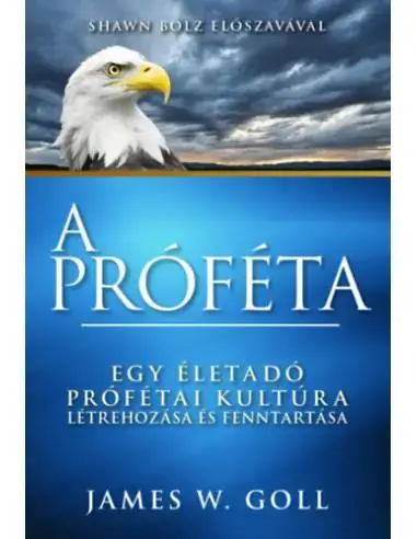 Expressz kézbesítés A próféta - Egy életadó prófétai kultúra létrehozása és fenntartása