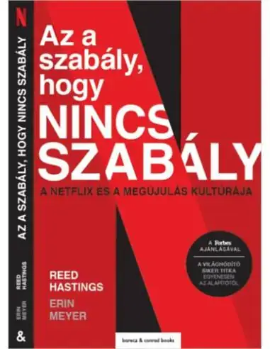 Az a szabály, hogy nincs szabály - A Netflix és a megújulás kultúrája Legjobb ár