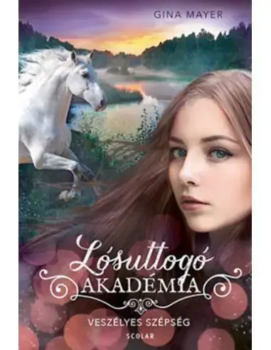 Veszélyes szépség - Lósuttogó Akadémia 3. Ne maradj le