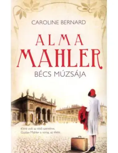 Szezonális akció Alma Mahler - Bécs múzsája