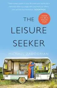 THE LEISURE SEEKER: Read the book that inspired the movie byZadoorian, Michael; Szuper akció