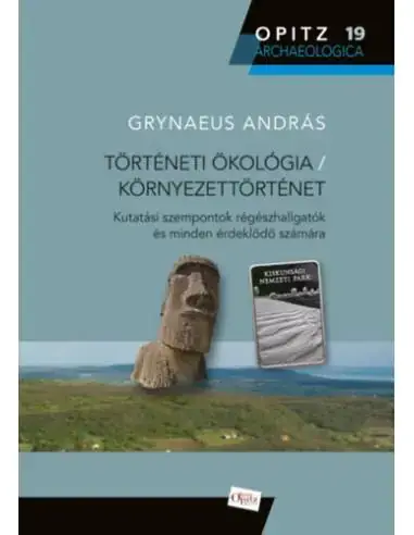 Történeti ökológia / Környezettörténet - Kutatási szempontok régészhallgatók és minden érdeklődő számára Vedd meg most