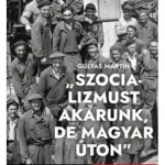 "Szocializmust akarunk, de magyar úton" - Munkástanácsok 1956-1957-ben Gyors szállítás