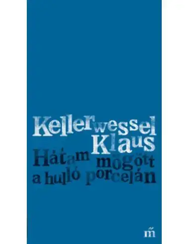 Hátam mögött a hulló porcelán Szuper ajánlat