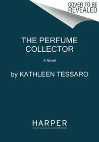 Ne maradj le The Perfume Collector byTessaro, Kathleen;