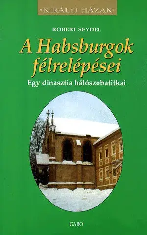 Ne maradj le A Habsburgok félrelépései