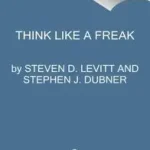 Ajánlat Think Like a Freak byLevitt, Steven D.; Dubner, Stephen J.;