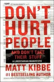 Ajánlat Don't Hurt People and Don't Take Their Stuff byKibbe, Matt;