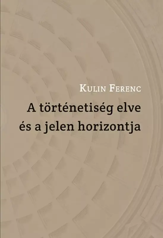 A történetiség elve és a jelen horizontja Legjobb ár