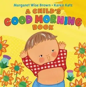 A Child's Good Morning Book byBrown, Margaret Wise; Exkluzív ajánlat