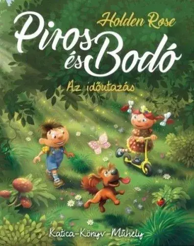 Azonnali szállítás Piros és Bodó meg az időutazás