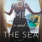You, Me, and the Sea byDonohue, Meg; Akció
