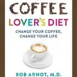 The Coffee Lover's Diet byArnot, Bob; Bestseller